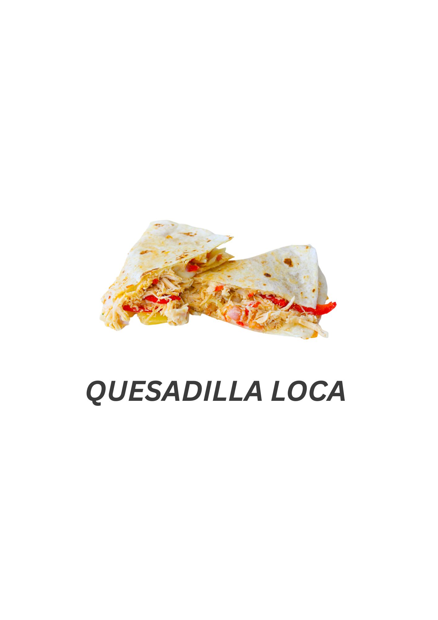 Quesadilla Loca
